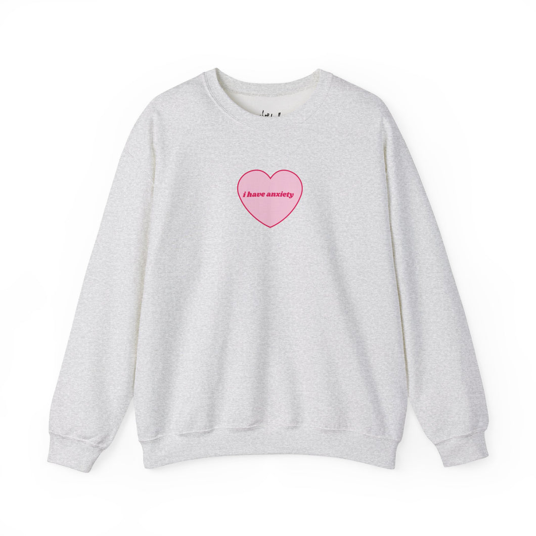 I Have Anxiety Crewneck