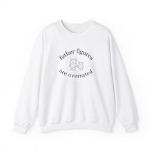 Load image into Gallery viewer, Father Figures Are Overrated Crewneck
