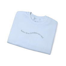 Load image into Gallery viewer, Hater First Feminist Second Crewneck
