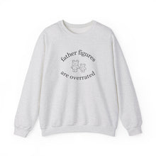 Load image into Gallery viewer, Father Figures Are Overrated Crewneck
